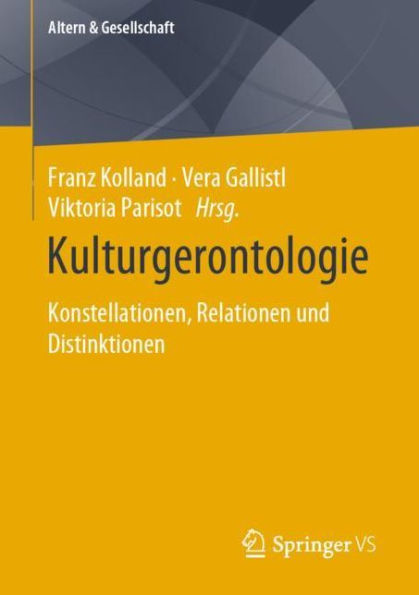 Kulturgerontologie: Konstellationen, Relationen und Distinktionen