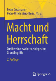 Title: Macht und Herrschaft: Zur Revision zweier soziologischer Grundbegriffe, Author: Peter Gostmann