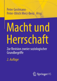 Title: Macht und Herrschaft: Zur Revision zweier soziologischer Grundbegriffe, Author: Peter Gostmann