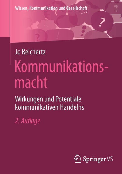 Kommunikationsmacht: Wirkungen und Potentiale kommunikativen Handelns