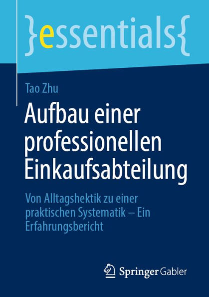 Aufbau einer professionellen Einkaufsabteilung: Von Alltagshektik zu einer praktischen Systematik - Ein Erfahrungsbericht