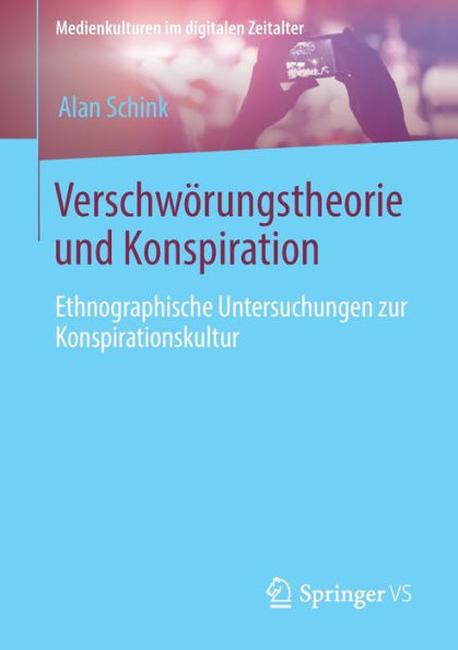 Verschwï¿½rungstheorie und Konspiration: Ethnographische Untersuchungen zur Konspirationskultur