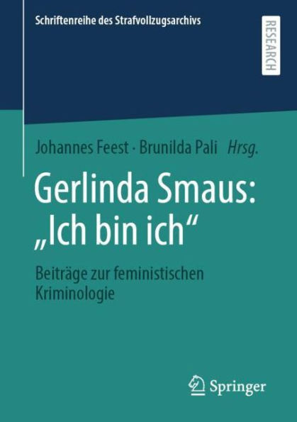 Gerlinda Smaus: "Ich bin ich": Beitrï¿½ge zur feministischen Kriminologie