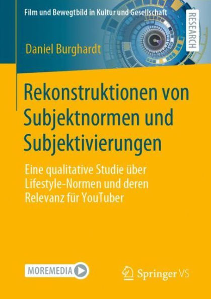 Rekonstruktionen von Subjektnormen und Subjektivierungen: Eine qualitative Studie ï¿½ber Lifestyle-Normen und deren Relevanz fï¿½r YouTuber