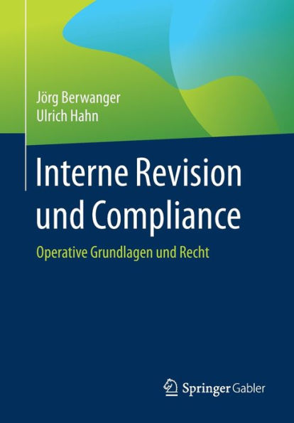 Interne Revision und Compliance: Operative Grundlagen Recht