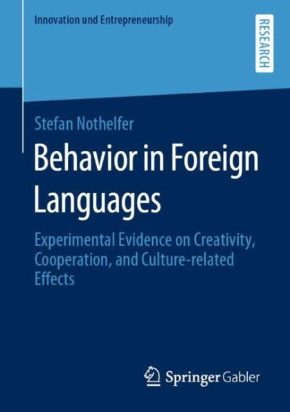 Behavior Foreign Languages: Experimental Evidence on Creativity, Cooperation, and Culture-Related Effects