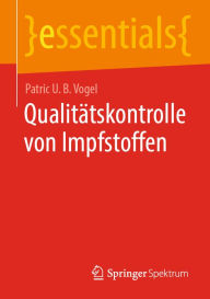 Title: Qualitätskontrolle von Impfstoffen, Author: Patric U. B. Vogel
