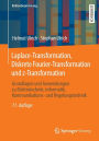 Laplace-Transformation, Diskrete Fourier-Transformation und z-Transformation: Grundlagen und Anwendungen zu Elektrotechnik, Informatik, Kommunikations- und Regelungstechnik