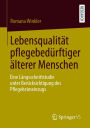 Lebensqualität pflegebedürftiger älterer Menschen: Eine Längsschnittstudie unter Berücksichtigung des Pflegeheimeinzugs