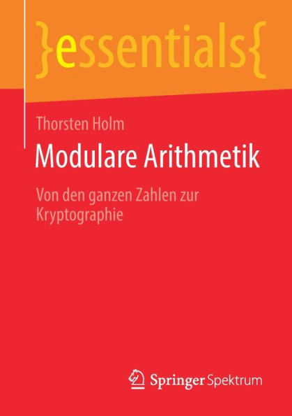 Modulare Arithmetik: Von den ganzen Zahlen zur Kryptographie