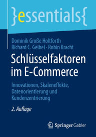 Title: Schlüsselfaktoren im E-Commerce: Innovationen, Skaleneffekte, Datenorientierung und Kundenzentrierung, Author: Dominik Große Holtforth