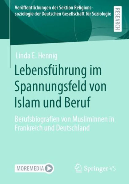 Lebensführung im Spannungsfeld von Islam und Beruf: Berufsbiografien Musliminnen Frankreich Deutschland