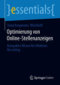 Title: Optimierung von Online-Stellenanzeigen: Kompaktes Wissen für effektives Recruiting, Author: Sonja Koopmann-Wischhoff