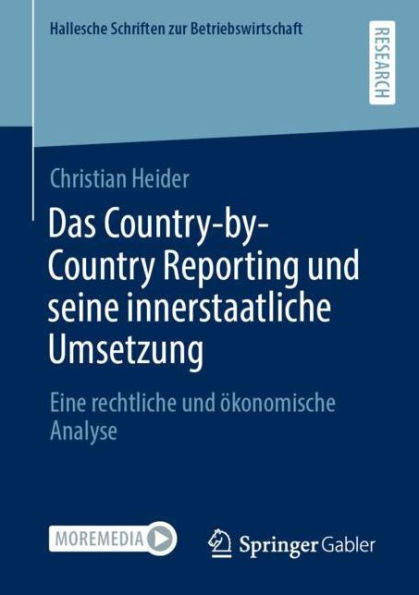 Das Country-by-Country Reporting und seine innerstaatliche Umsetzung: Eine rechtliche und ï¿½konomische Analyse