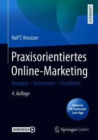 Title: Praxisorientiertes Online-Marketing: Konzepte - Instrumente - Checklisten, Author: Ralf T. Kreutzer