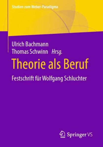 Theorie als Beruf: Festschrift fï¿½r Wolfgang Schluchter