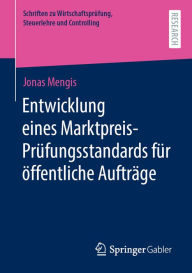 Title: Entwicklung eines Marktpreis-Prüfungsstandards für öffentliche Aufträge, Author: Jonas Mengis