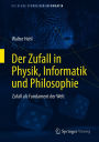 Der Zufall in Physik, Informatik und Philosophie: Zufall als Fundament der Welt