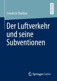 Title: Der Luftverkehr und seine Subventionen, Author: Friedrich Thieïen