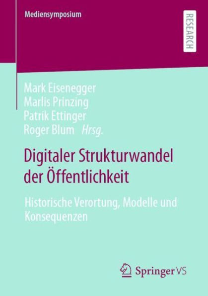 Digitaler Strukturwandel der Öffentlichkeit: Historische Verortung, Modelle und Konsequenzen