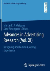 Title: Advances in Advertising Research (Vol. XI): Designing and Communicating Experience, Author: Martin K.J. Waiguny