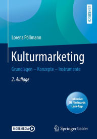 Title: Kulturmarketing: Grundlagen - Konzepte - Instrumente, Author: Lorenz Pöllmann