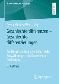 Title: Geschlechterdifferenzen - Geschlechterdifferenzierungen: Ein Überblick über gesellschaftliche Entwicklungen und theoretische Positionen, Author: Sylvia Marlene Wilz