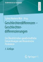 Geschlechterdifferenzen - Geschlechterdifferenzierungen: Ein Überblick über gesellschaftliche Entwicklungen und theoretische Positionen