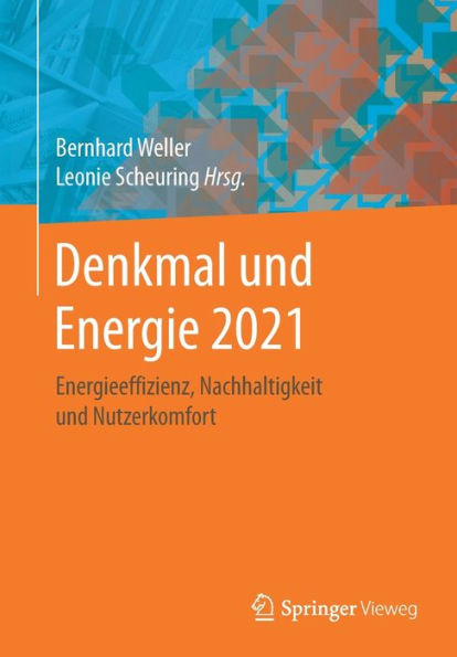 Denkmal und Energie 2021: Energieeffizienz, Nachhaltigkeit und Nutzerkomfort