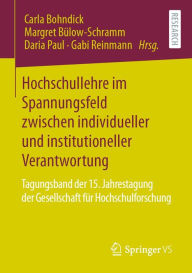 Title: Hochschullehre im Spannungsfeld zwischen individueller und institutioneller Verantwortung: Tagungsband der 15. Jahrestagung der Gesellschaft für Hochschulforschung, Author: Carla Bohndick