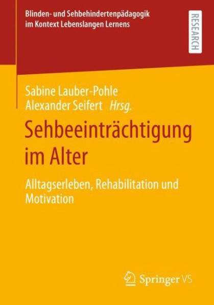 Sehbeeintrï¿½chtigung im Alter: Alltagserleben, Rehabilitation und Motivation