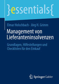 Title: Management von Lieferanteninsolvenzen: Grundlagen, Hilfestellungen und Checklisten für den Einkauf, Author: Elmar Holschbach
