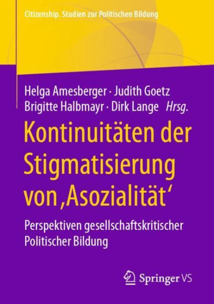 Kontinuitï¿½ten der Stigmatisierung von ,Asozialitï¿½t': Perspektiven gesellschaftskritischer Politischer Bildung