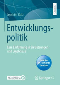 Title: Entwicklungspolitik: Eine Einführung in Zielsetzungen und Ergebnisse, Author: Joachim Betz