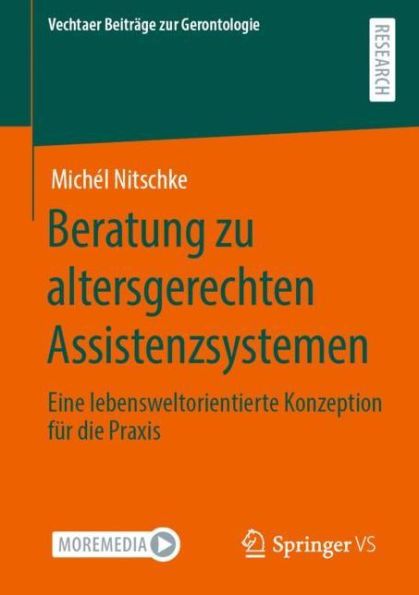 Beratung zu altersgerechten Assistenzsystemen: Eine lebensweltorientierte Konzeption für die Praxis