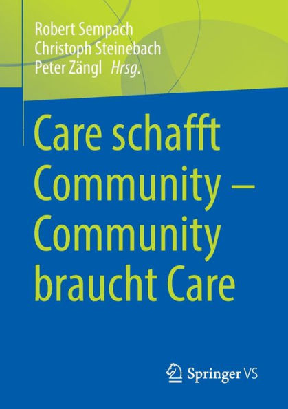 Care schafft Community - braucht