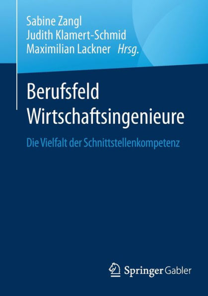 Berufsfeld Wirtschaftsingenieure: Die Vielfalt der Schnittstellenkompetenz