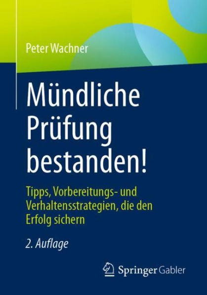 Mï¿½ndliche Prï¿½fung bestanden!: Tipps, Vorbereitungs- und Verhaltensstrategien, die den Erfolg sichern