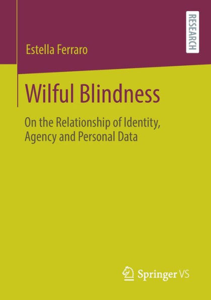 Wilful Blindness: On the Relationship of Identity, Agency and Personal Data