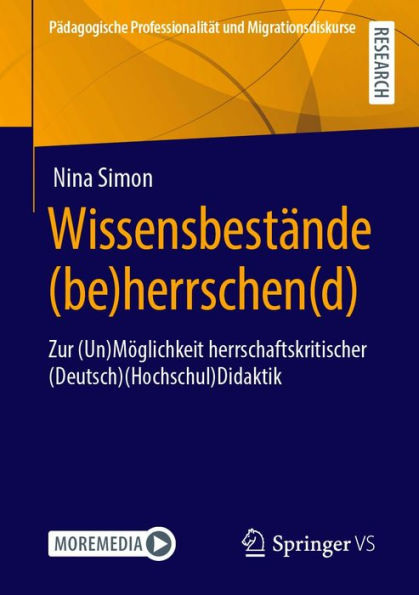 Wissensbestände (be)herrschen(d): Zur (Un)Möglichkeit herrschaftskritischer (Deutsch)(Hochschul)Didaktik