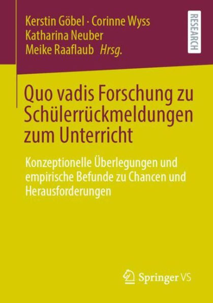 Quo vadis Forschung zu Schülerrückmeldungen zum Unterricht: Konzeptionelle Überlegungen und empirische Befunde Chancen Herausforderungen