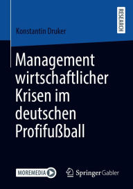 Title: Management wirtschaftlicher Krisen im deutschen Profifußball, Author: Konstantin Druker