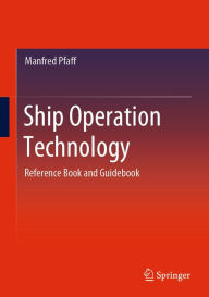 Title: Ship Operation Technology: Reference Book and Guidebook, Author: Manfred Pfaff