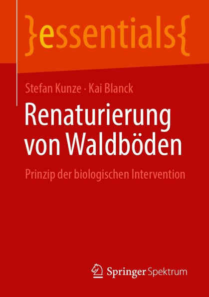 Renaturierung von Waldböden: Prinzip der biologischen Intervention