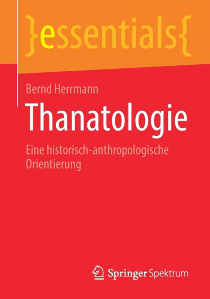 Thanatologie: Eine historisch-anthropologische Orientierung