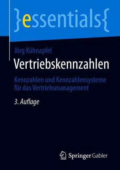 Vertriebskennzahlen: Kennzahlen und Kennzahlensysteme für das Vertriebsmanagement