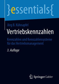 Title: Vertriebskennzahlen: Kennzahlen und Kennzahlensysteme für das Vertriebsmanagement, Author: Jörg B. Kühnapfel