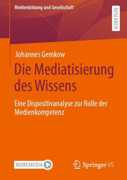 Die Mediatisierung des Wissens: Eine Dispositivanalyse zur Rolle der Medienkompetenz