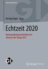 Title: Echtzeit 2020: Kommunikationssicherheit im Internet der Dinge (IoT), Author: Herwig Unger
