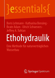 Title: Ethohydraulik: Eine Methode für naturverträglichen Wasserbau, Author: Boris Lehmann